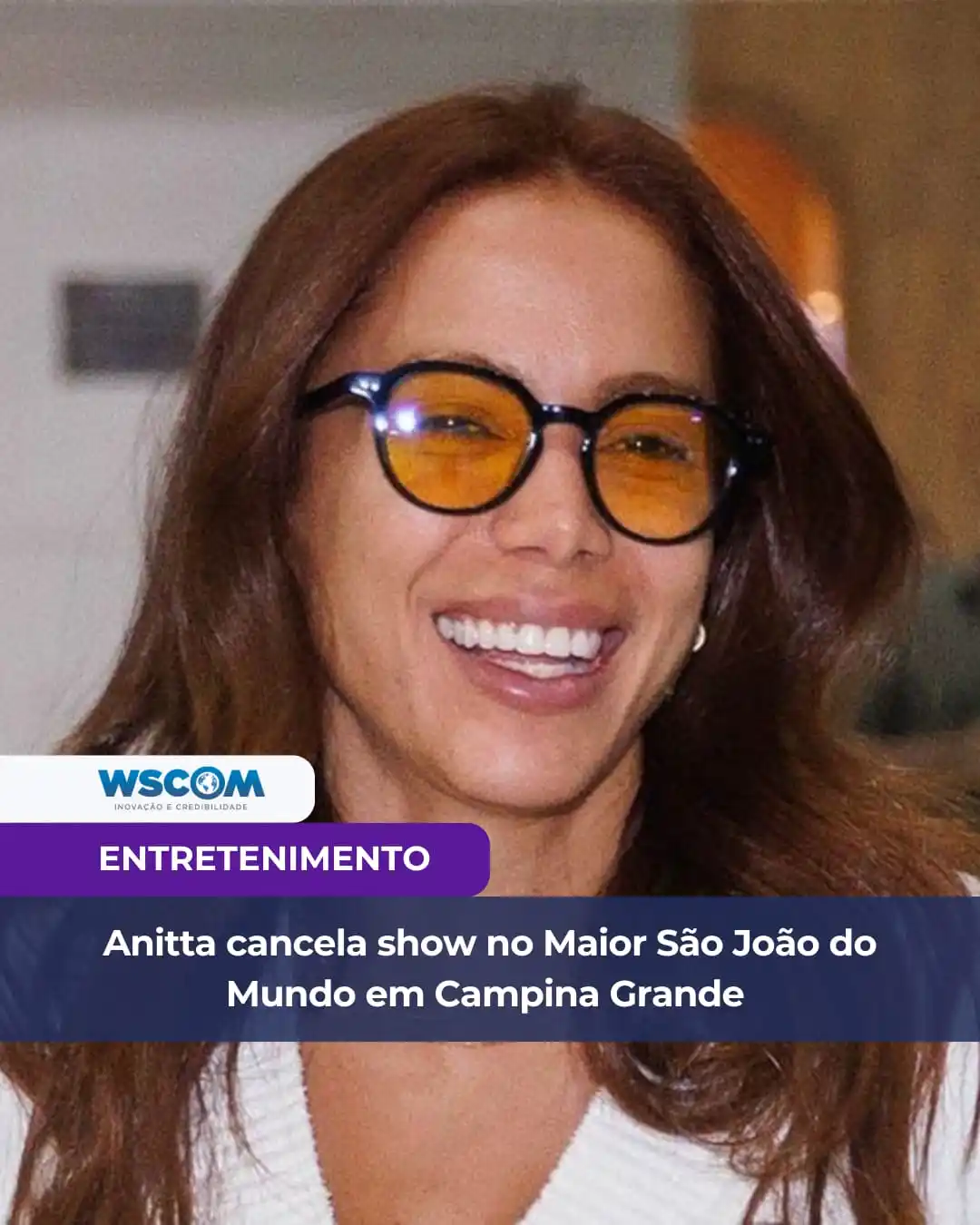 Image from Portal WSCOM: *ANITTA CANCELA SHOW NO SÃO JOÃO DE CAMPINA GRANDE POR MOTIVOS DE SAÚD...