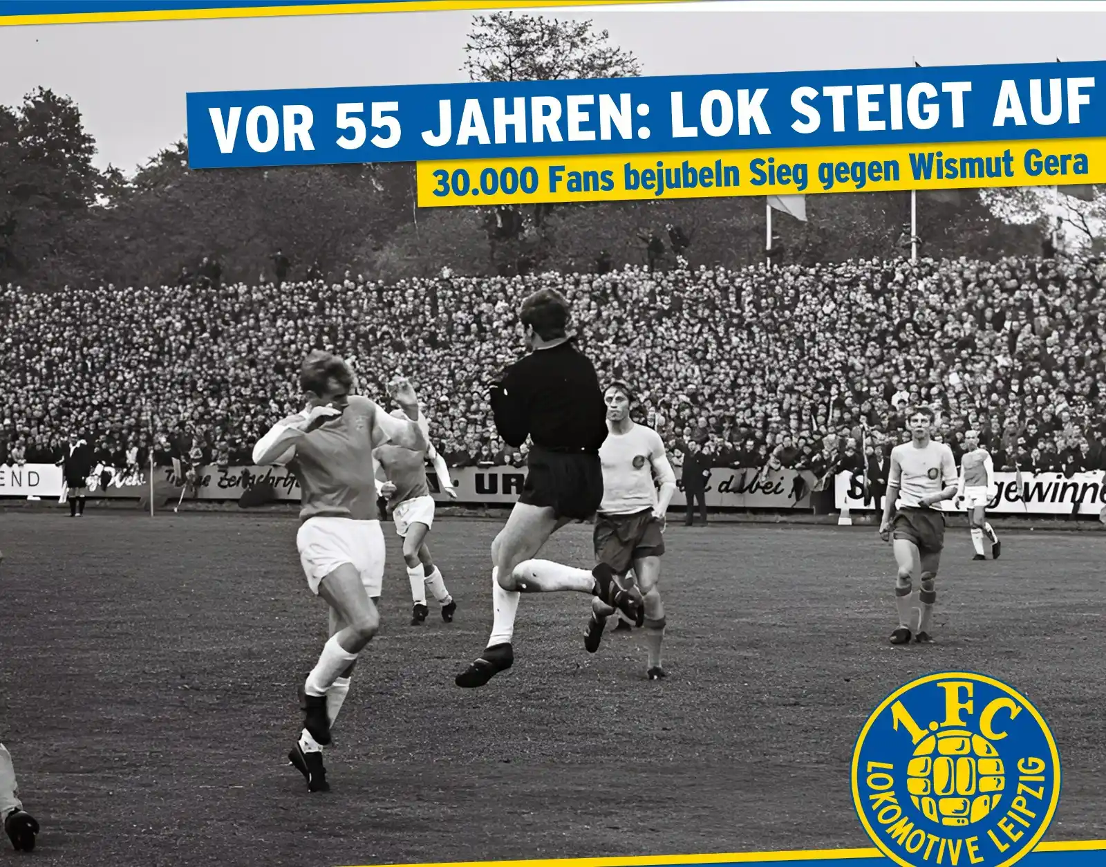Image from 1. FC Lokomotive Leipzig 💙💛: *VOR 55 JAHREN: LOK STEIGT AUF!* +++ Rekordkulisse beim Sieg gegen Wis...