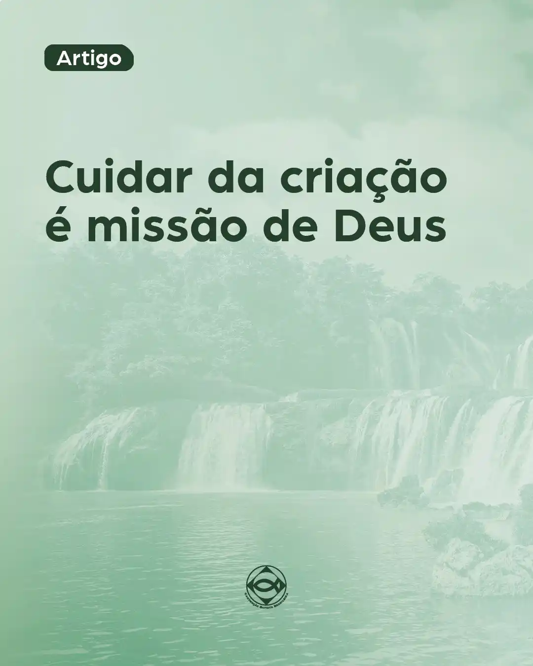 Image from Convenção Batista Brasileira: Deus nos chamou para cuidar da criação? 🤔 No artigo *“Nem adorador,...