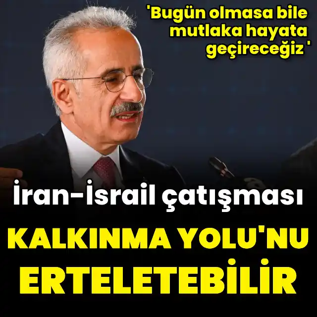 Image from HT Ekonomi: Ulaştırma ve Altyapı Bakanı Abdulkadir Uraloğlu İran-İsrail çatışmasın...