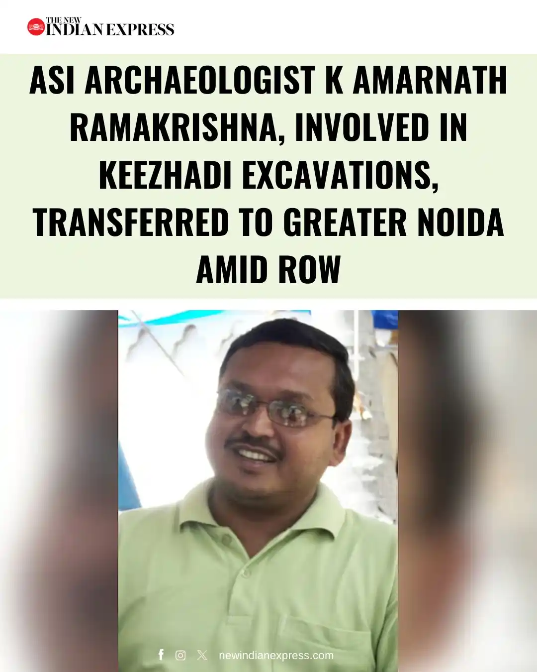 Image from The New Indian Express: Archaeologist K Amarnath Ramakrishna, who first excavated Keezhadi in ...