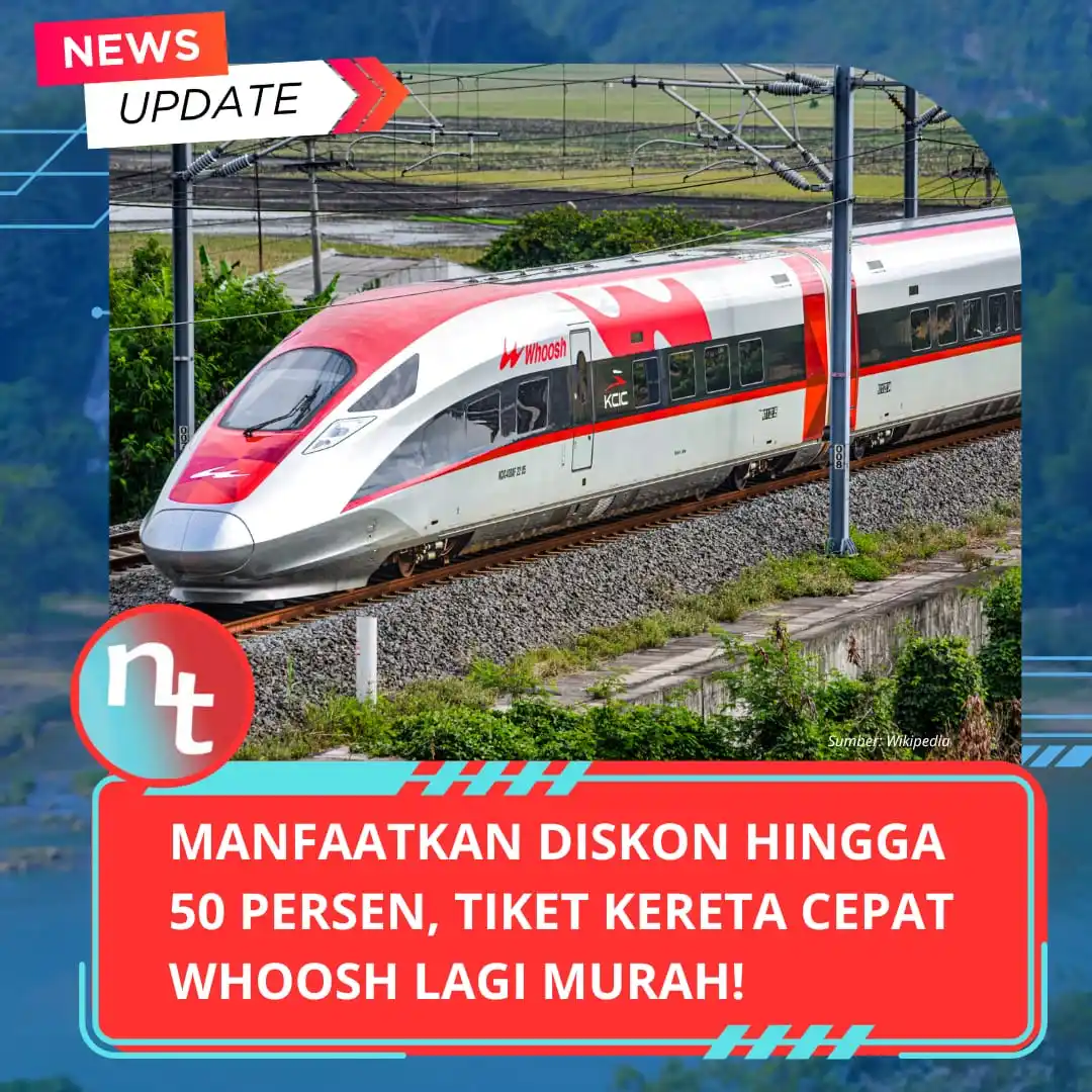 Image from NESIATIMES.COM: Ayo Manfaatkan Diskon hingga 50 Persen, Tiket Kereta Cepat Whoosh Lagi...