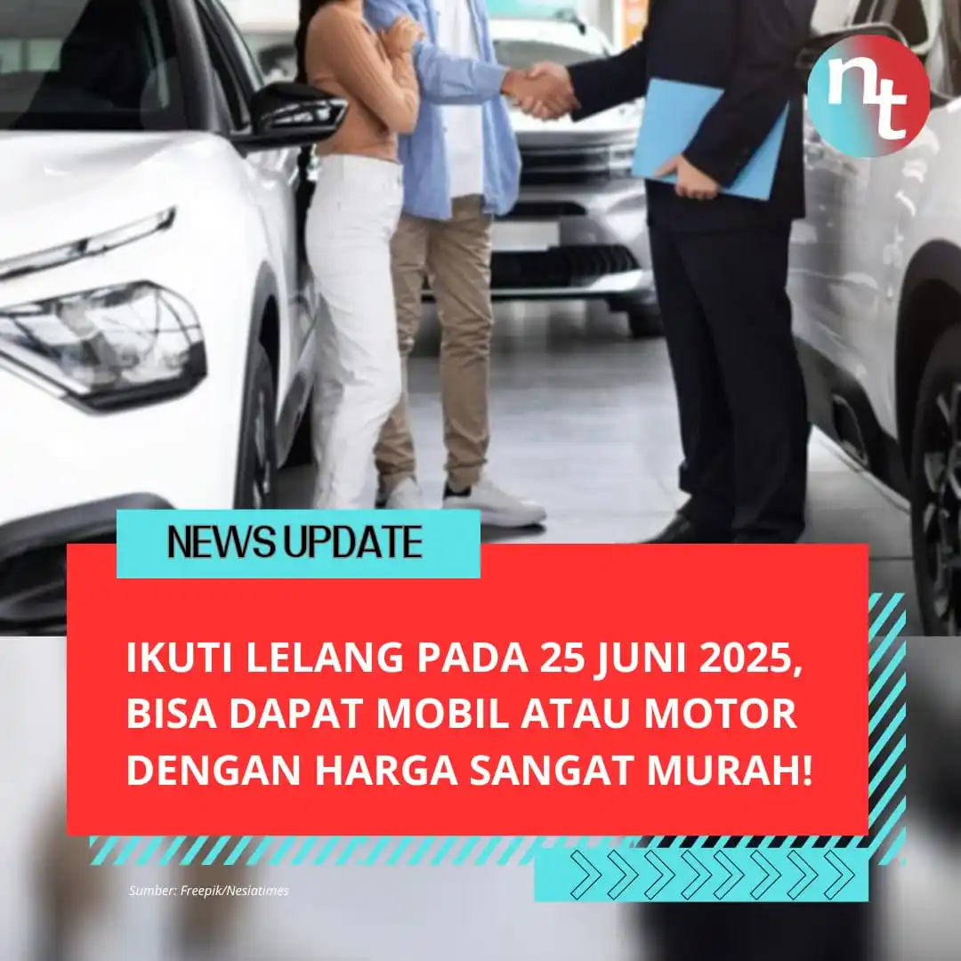 Image from NESIATIMES.COM: Bisa Dapat Mobil Atau Motor dengan Harga Sangat Murah, Ayo Ikut Lelang...
