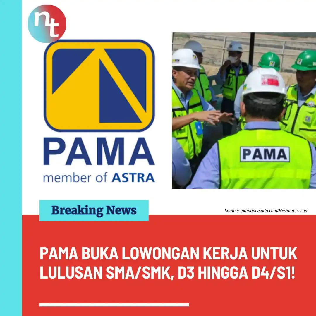 Image from NESIATIMES.COM: PAMA Buka Lowongan Kerja Besar-besaran untuk Lulusan SMA/SMK, D3 hingg...