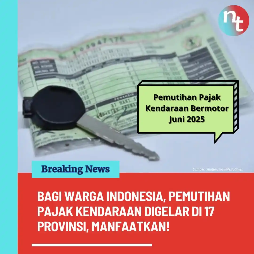 Image from NESIATIMES.COM: Pemutihan Pajak Kendaraan Digelar di 17 Provinsi, Pengumuman Bagi Warg...