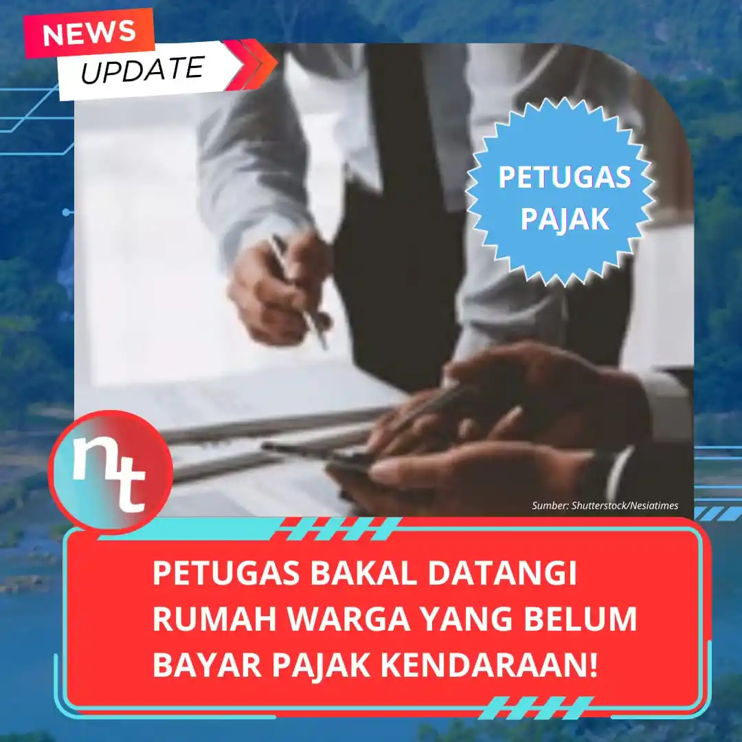 Image from NESIATIMES.COM: Petugas Bakal Datangi Rumah Warga yang Belum Bayar Pajak, Bapenda Ambi...