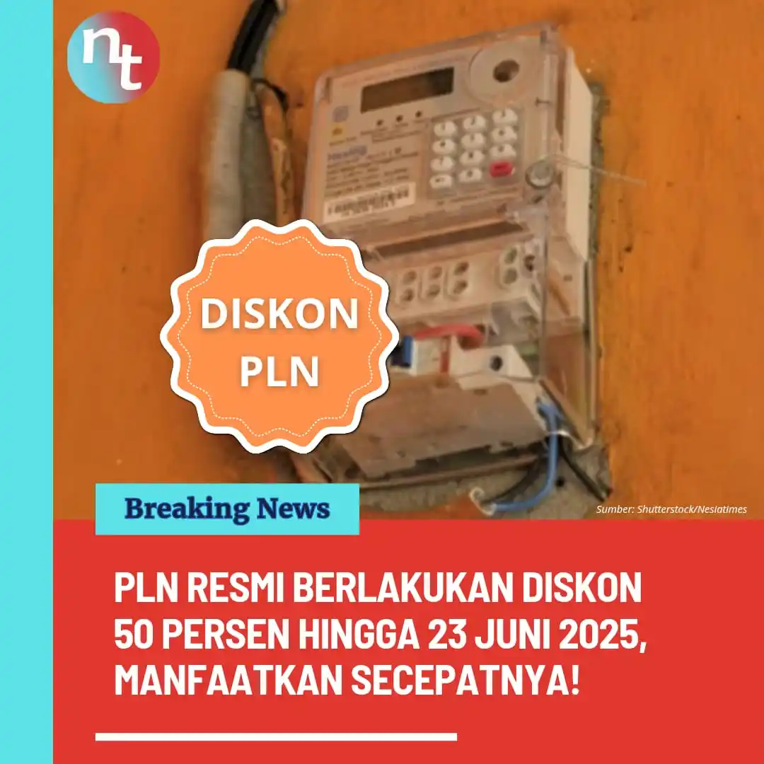 Image from NESIATIMES.COM: PLN Resmi Berlakukan Diskon 50 Persen hingga 23 Juni 2025, Manfaatkan ...