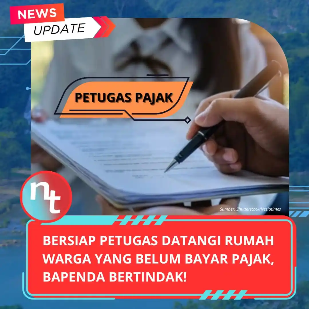 Image from NESIATIMES.COM: Siap-siap Petugas Datangi Rumah Warga yang Belum Bayar Pajak, Bapenda ...