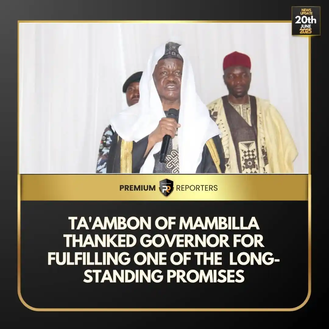 Image from Premium Reporters: *TA'AMBON OF MAMBILLA THANKED GOVERNOR FOR FULFILLING ONE OF THE  LONG...
