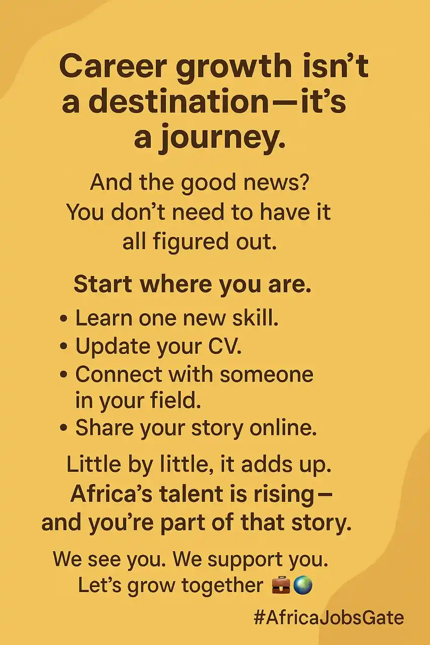 Image from Africa Jobs Gate: Career growth isn’t a destination , it’s a journey.  And the good news...