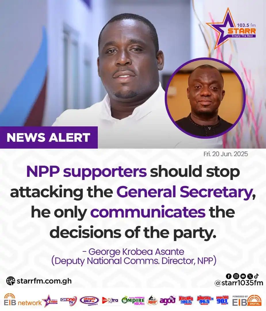 Image from Starr 103.5 FM: NPP supporters should stop attacking the General Secretary... - George...