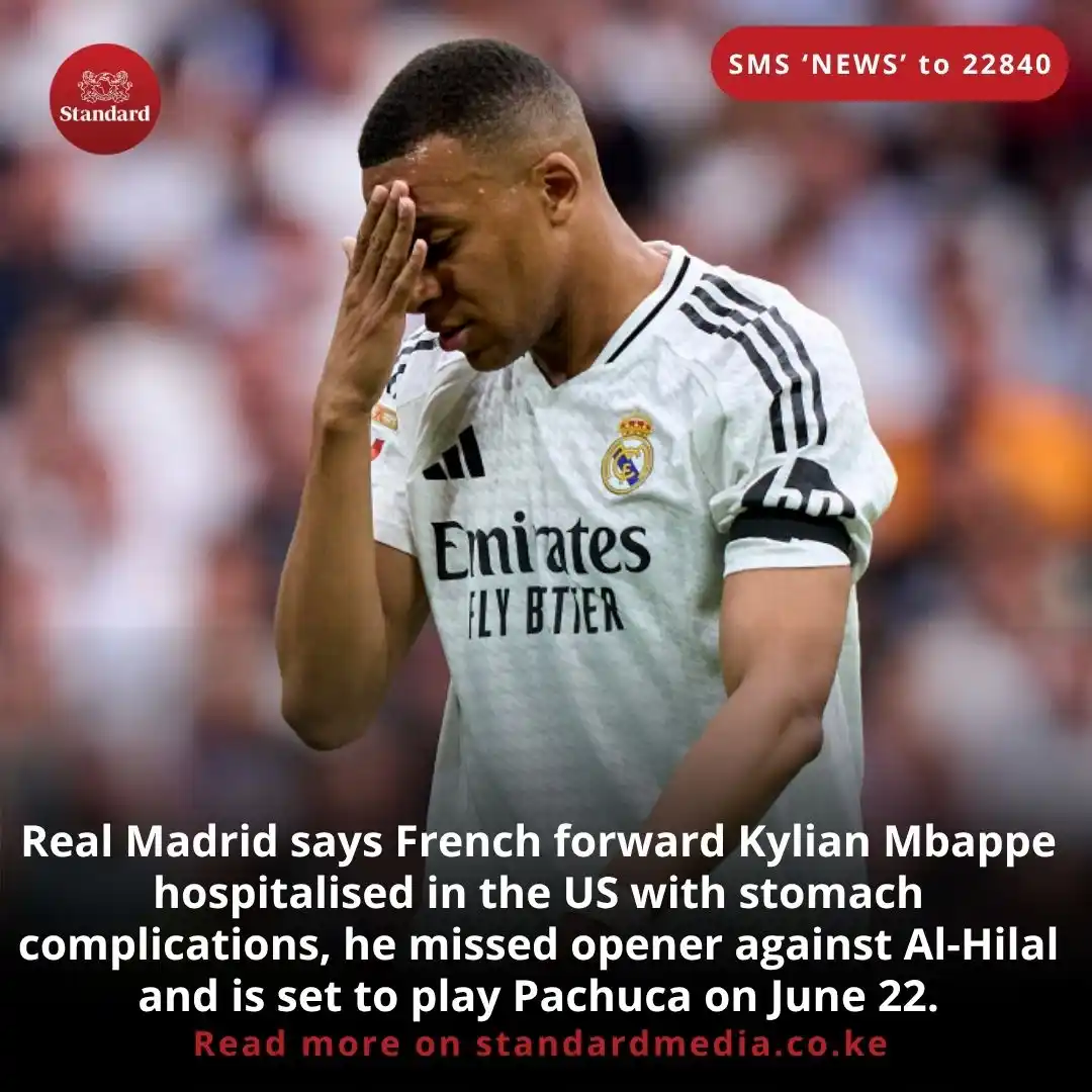 Image from The Standard: Real Madrid says French forward Kylian Mbappe hospitalised in the US w...
