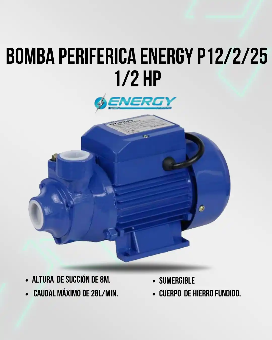 Image from Attain (Importadora Mayorista): 🛒 *Bomba Periférica Energy P12/2/25 1/2 HP (N°2812)* 📏 Succión de ha...