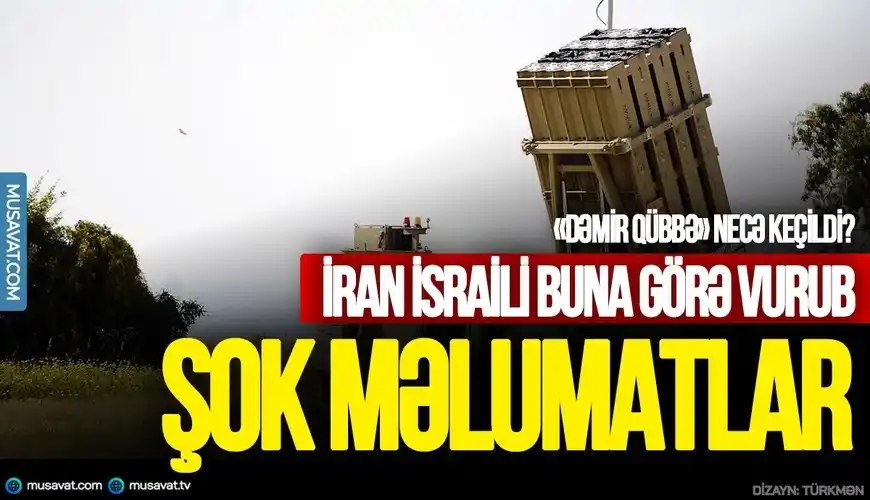 Image from Musavat.com : *_“Dəmir Qübbə” buna görə İran raketlərini vura bilmədi - ŞOK DETALLAR...