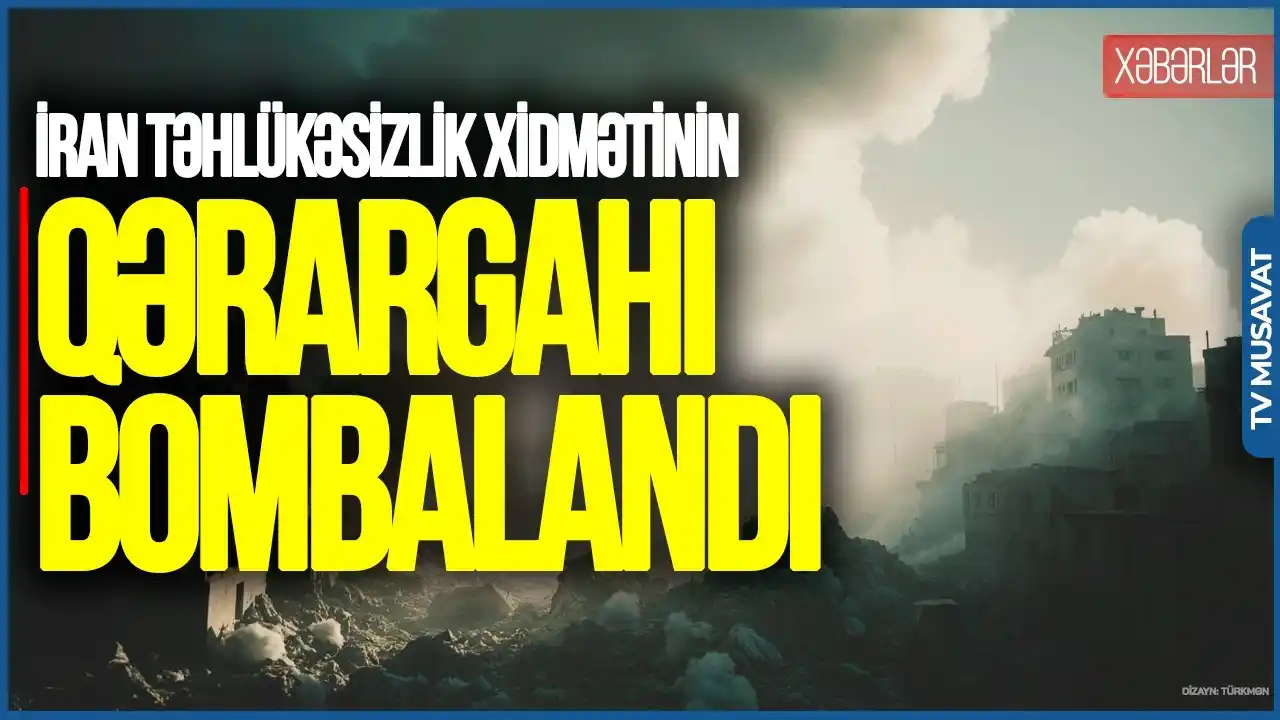 Image from Musavat.com : *İran Təhlükəsizlik Xidmətinin Qərargahı BOMBALANDI, daha bir alim ÖLD...