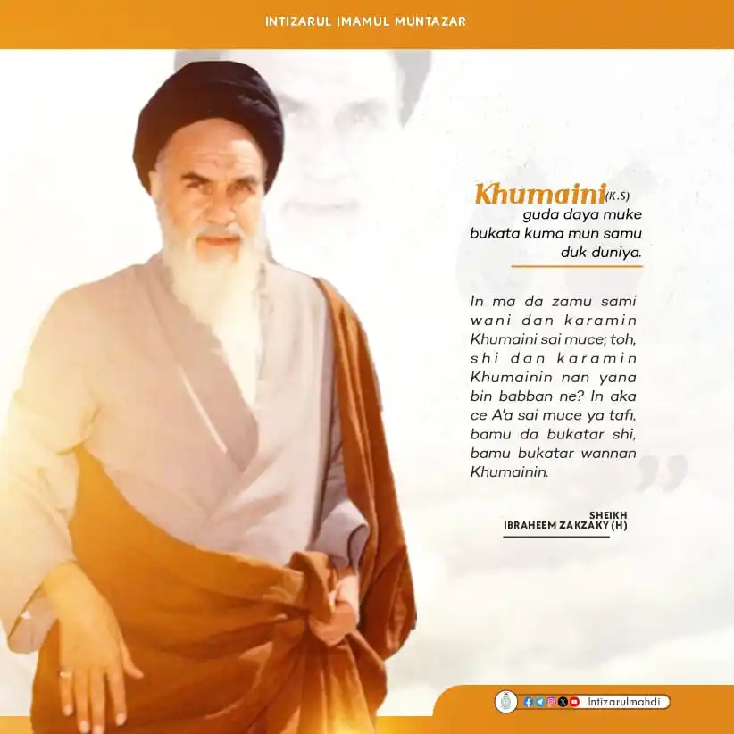 Image from Intizarul Mahdi: 📸 _"Khumaini guda ɗaya muke buƙata kuma mun samu duk duniya.."_ _"In...