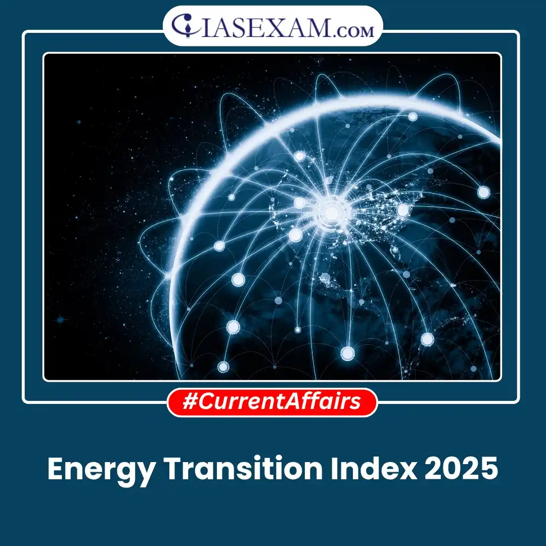 Image from UPSC Current Affairs Updates, Daily Quiz, IAS/UPSC Editorials: 𝗥𝗲𝗮𝗱 𝗺𝗼𝗿𝗲: https://www.iasexam.com/energy-transition-index-202...