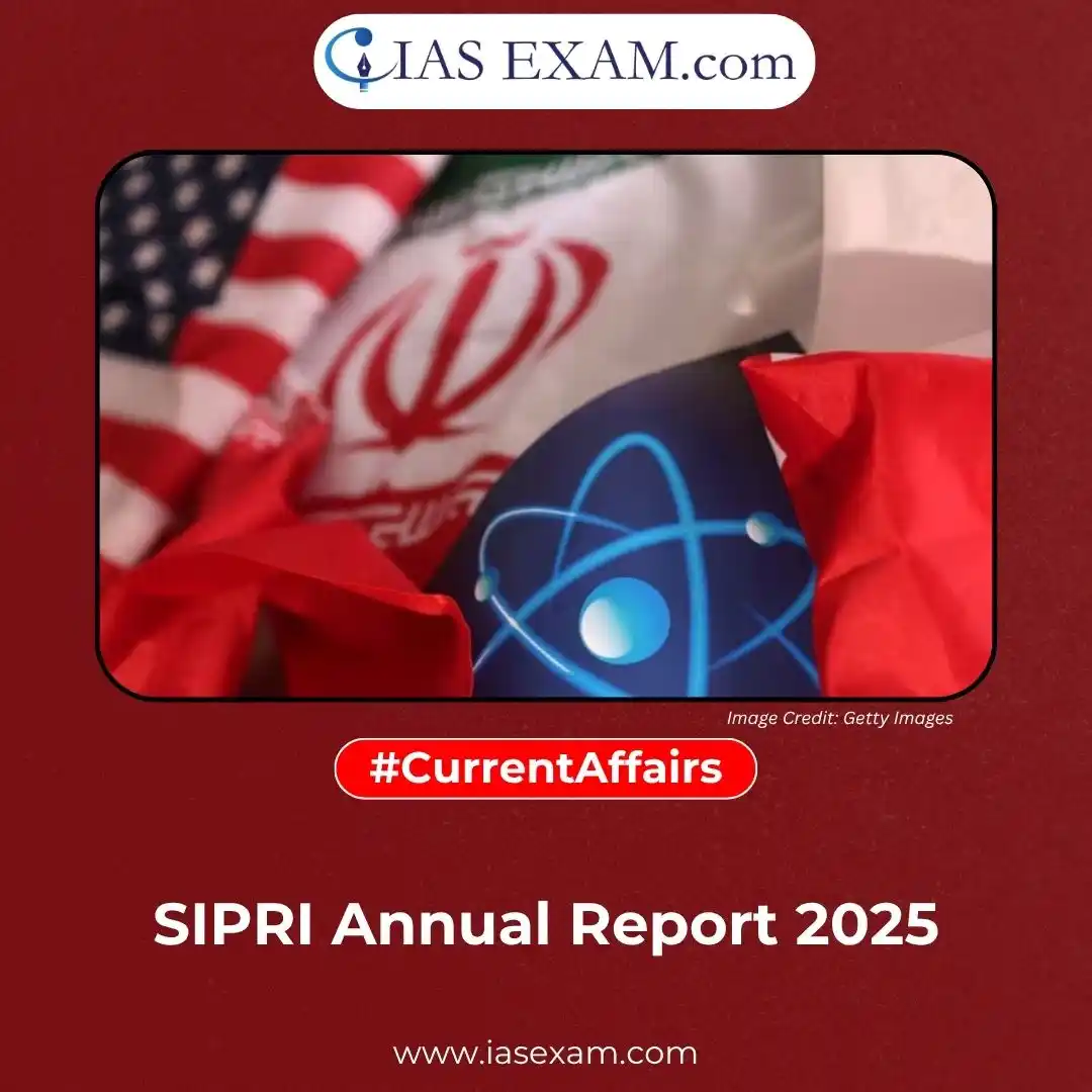Image from UPSC Current Affairs Updates, Daily Quiz, IAS/UPSC Editorials: 𝗥𝗲𝗮𝗱 𝗺𝗼𝗿𝗲: https://www.iasexam.com/sipri-annual-report-2025/...