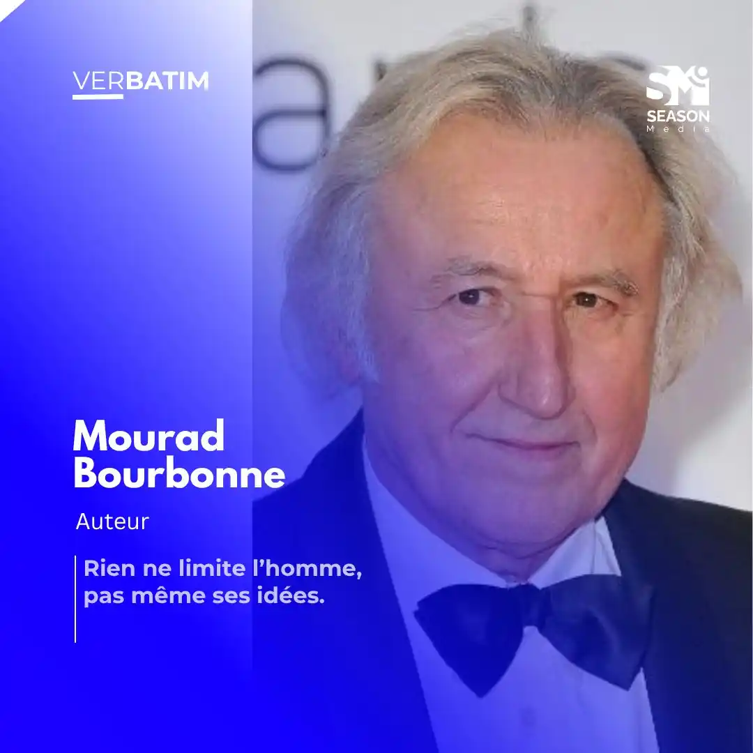 Image from SEASON MEDIA: "Rien ne limite l’homme, pas même ses idées."  Mourad Bourbonne  Les p...