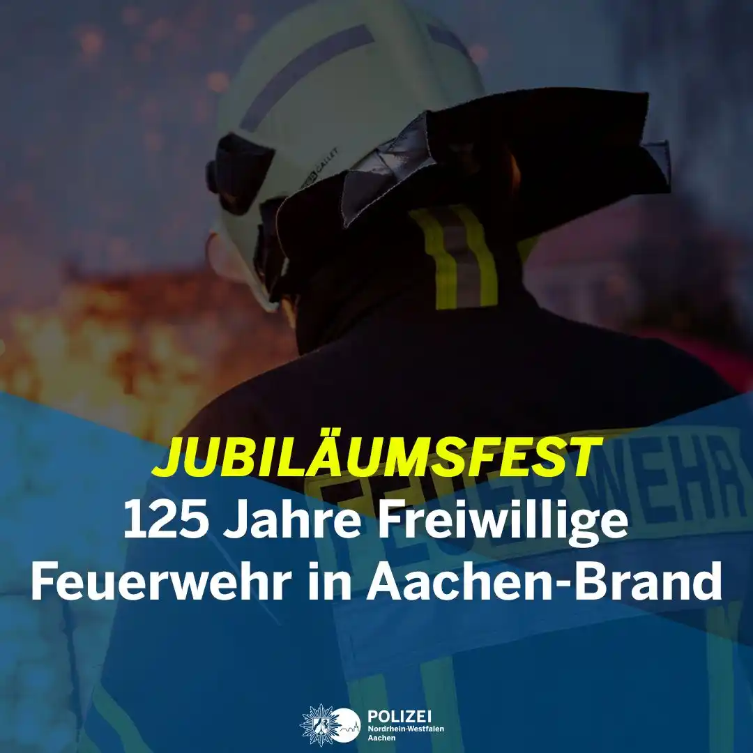 Image from Polizei NRW Aachen: Der Löschzug der Feuerwehr Aachen-Brand feiert vom 27.06.2025 bis 29.0...
