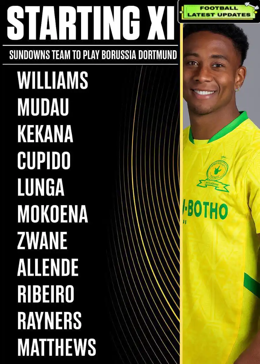 Image from πππππ½πΌππ ππΌππππ πππΏπΌπππ β½: *_π‘MAMELODI SUNDOWNS LINEUP XI VS DORTMUND_*...