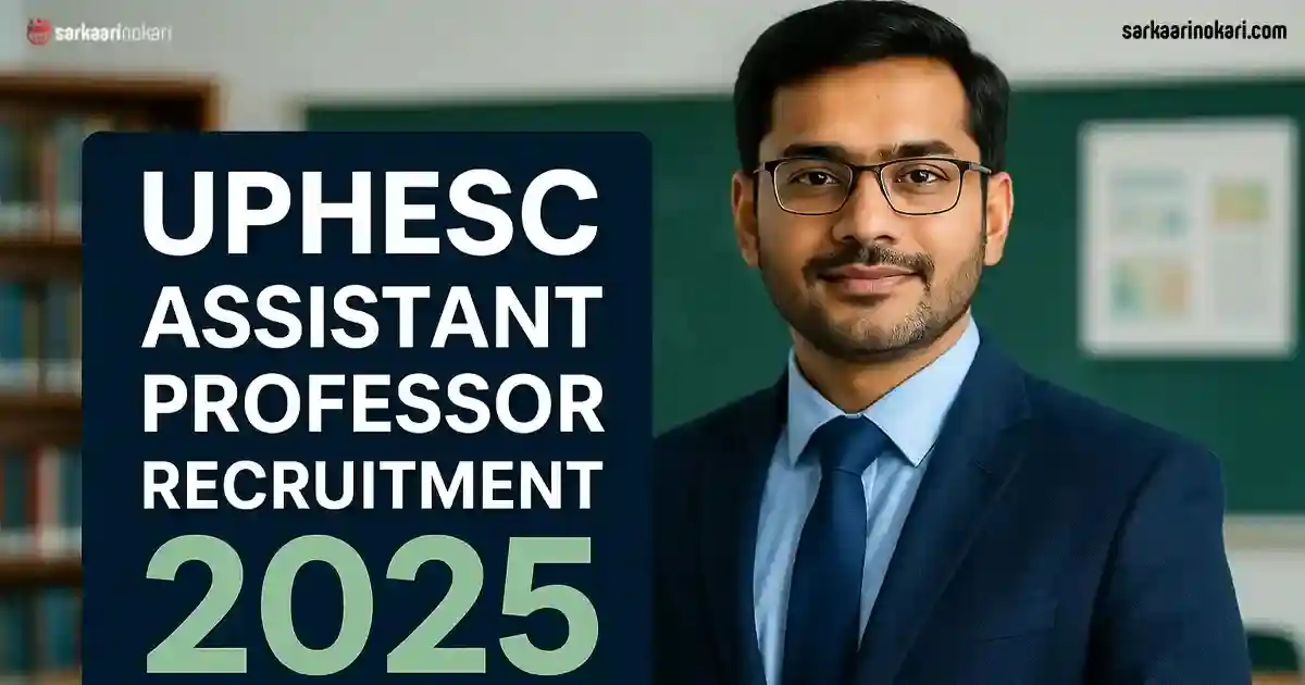 Image from SarkaariNokari.com: 🔔 UPHESC Assistant Professor Recruitment 2025: Apply Now   📝 Join th...