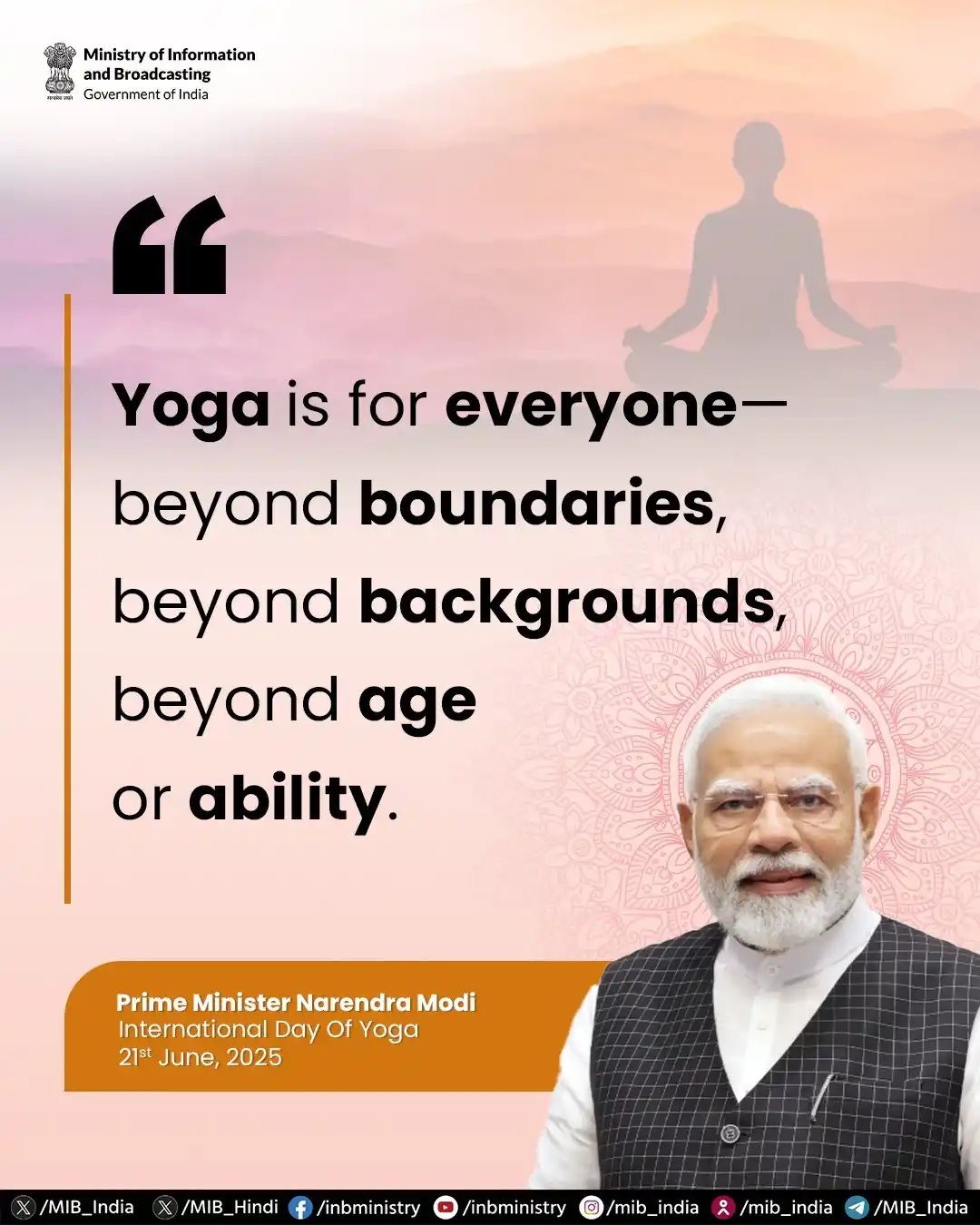 Image from Ministry of I & B, Govt. of India: *"Yoga is for everyone — beyond boundaries, beyond backgrounds, beyond...