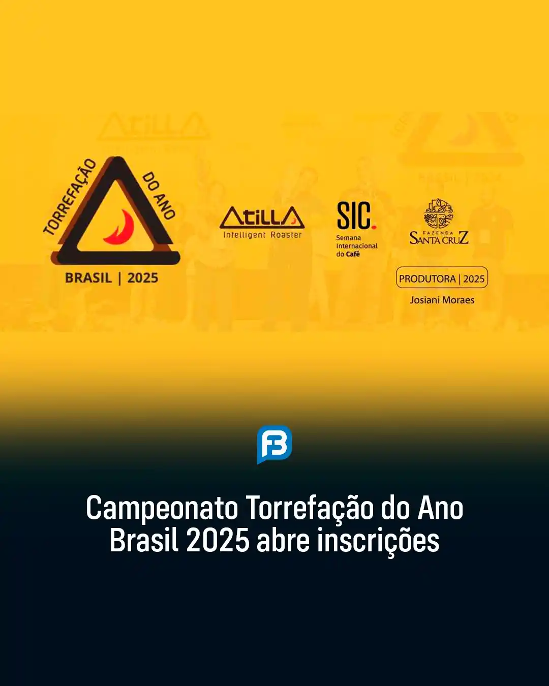 Image from Fala Barreiras, Portal de Notícias: *CAMPEONATO TORREFAÇÃO DO ANO BRASIL 2025 ABRE INSCRIÇÕES* _Campeonato...