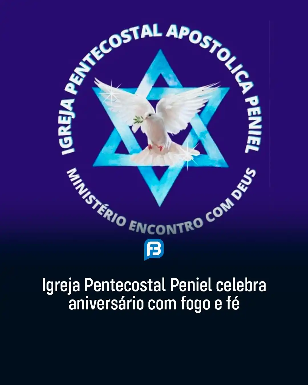 Image from Fala Barreiras, Portal de Notícias: *IGREJA PENTECOSTAL PENIEL CELEBRA ANIVERSÁRIO COM FOGO E FÉ* _Imersos...