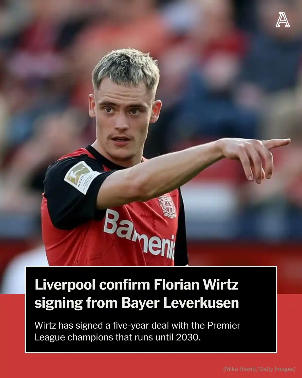 Image from The Athletic | Premier League: Liverpool have confirmed the signing of Florian Wirtz from Bayer Lever...