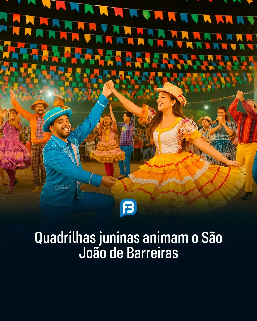 Image from Fala Barreiras, Portal de Notícias: *QUADRILHAS JUNINAS ANIMAM O SÃO JOÃO DE BARREIRAS* _Quadrilhas junina...