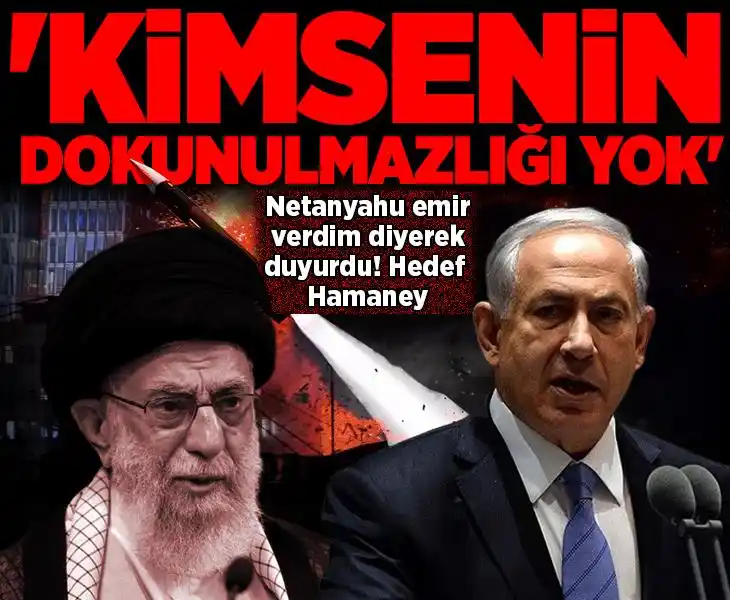 Image from Milliyet: Netanyahu emir verdim diyerek duyurdu! 'İran'da kimsenin dokunulmazlığ...