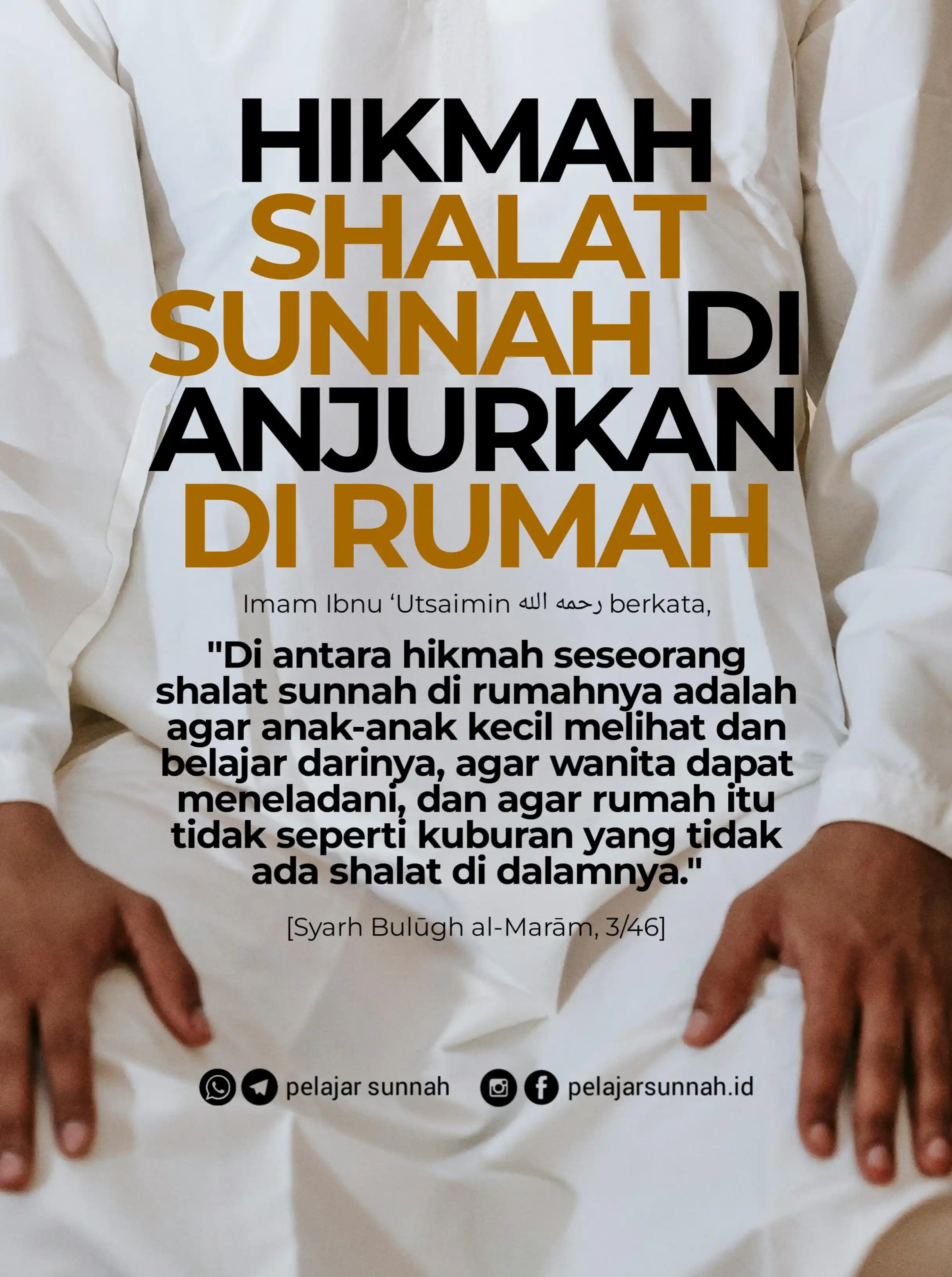 Image from PELAJAR SUNNAH: *HIKMAH SHALAT SUNNAH DIANJURKAN DI RUMAH* 📚🏠🏠  Imam Ibnu ‘Utsaimin...