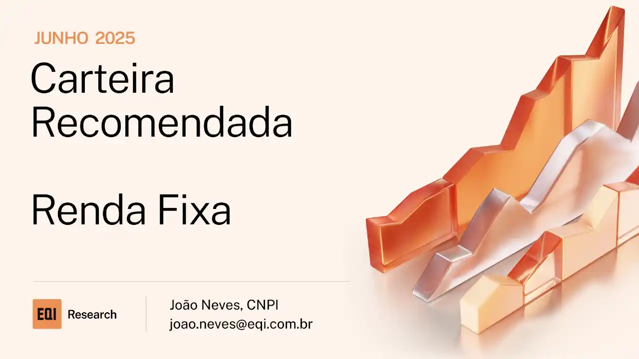 Image from EQI Research: 🟠 *Carteira Recomendada de Renda Fixa - Junho/25*   Neste mês, não es...