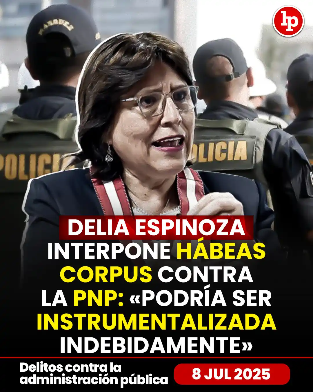 Image from LP Pasión por el Derecho: 🔴Delia Espinoza interpone hábeas corpus contra la PNP: «Podría ser in...