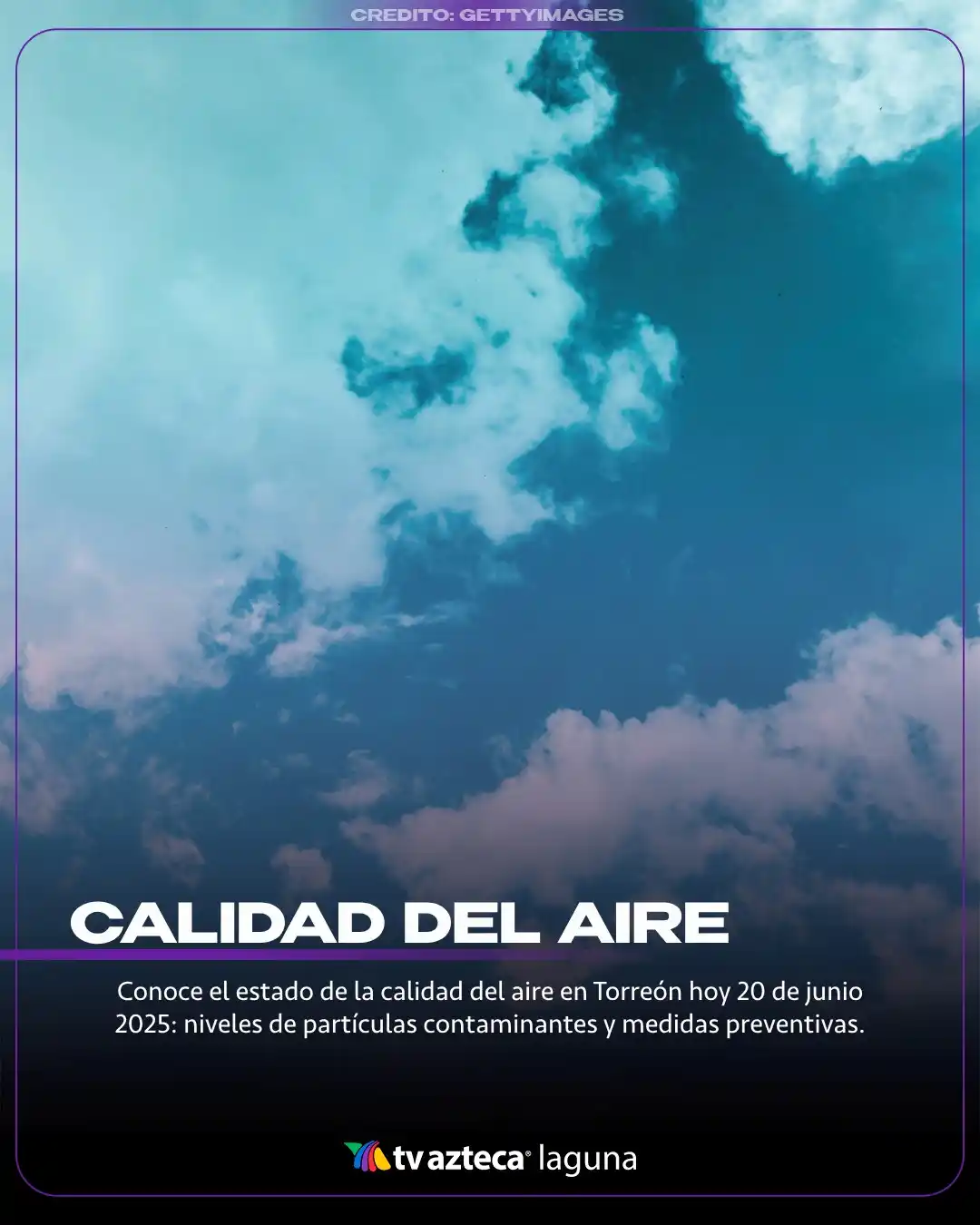 Image from Tv Azteca Laguna: 🌬️ Calidad del aire en Torreón | Este viernes 20 de junio, la estació...