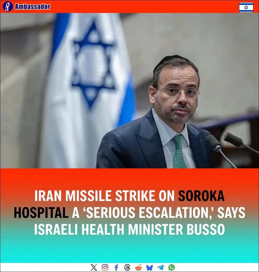 Image from Ambassador: Israeli Health Minister Uriel Busso condemned Iran’s missile strike on...