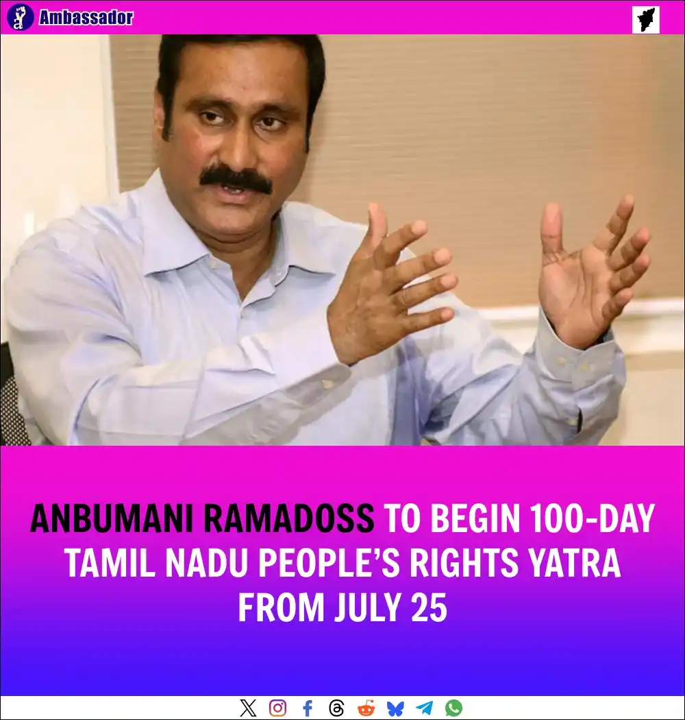 Image from Ambassador: PMK leader Anbumani Ramadoss will lead a 100-day Tamil Nadu People’s R...