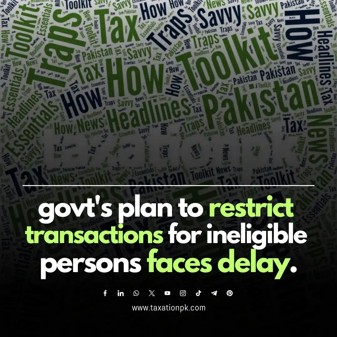 Image from TaxationPk: Do you know the govt's plan to ban "ineligible persons" from big trans...