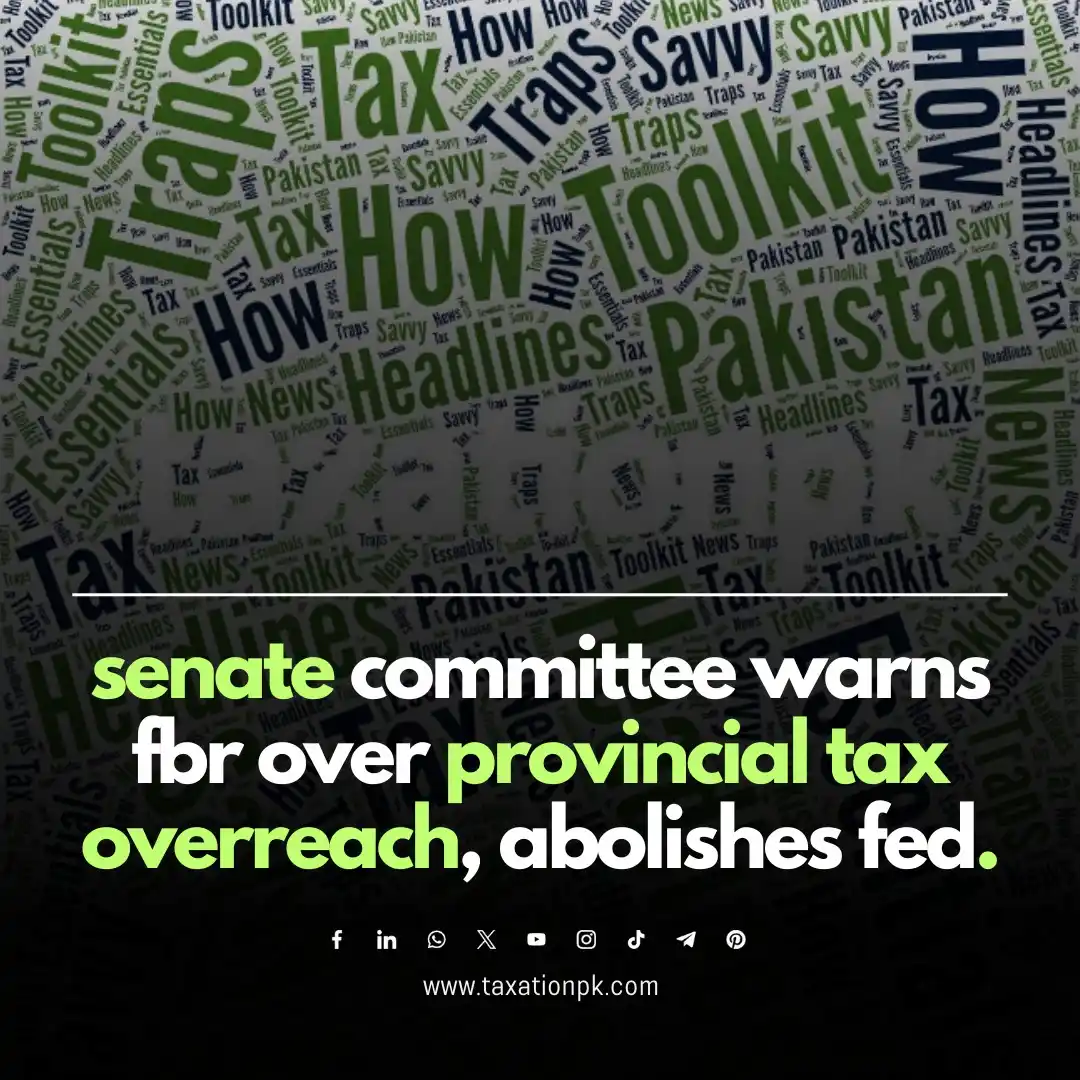 Image from TaxationPk: Do you know the Senate just warned FBR to stay out of provincial tax m...