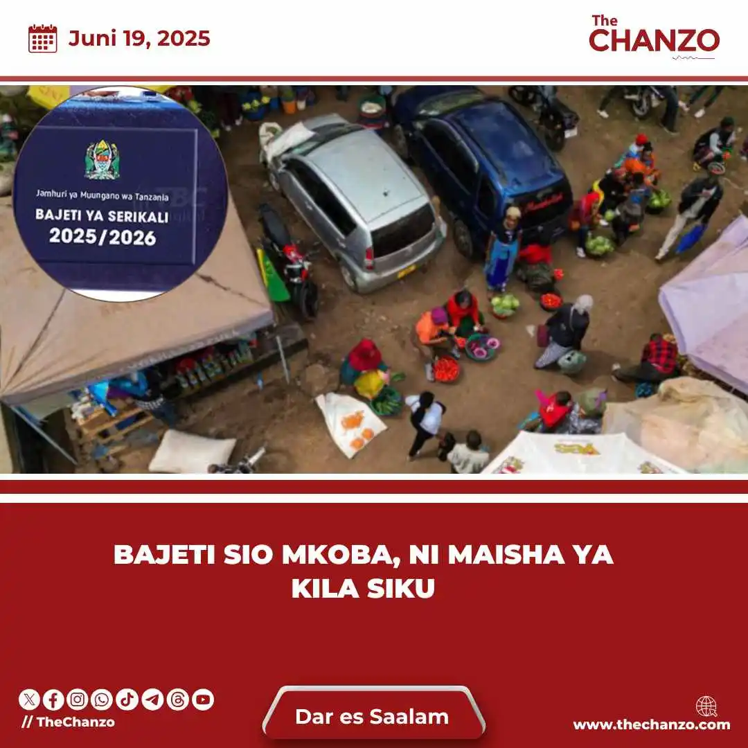 Image from TheChanzo: *Bajeti Sio Mkoba, Ni Maisha ya Kila Siku*    *Na Venance Majula*   Wa...