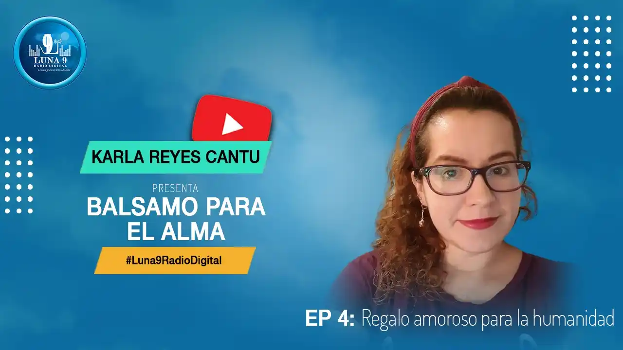 Image from Luna 9 Radio Digital: 🌟 Bálsamo para el alma Episodio 4: "Regalo amoroso para la humanidad"...