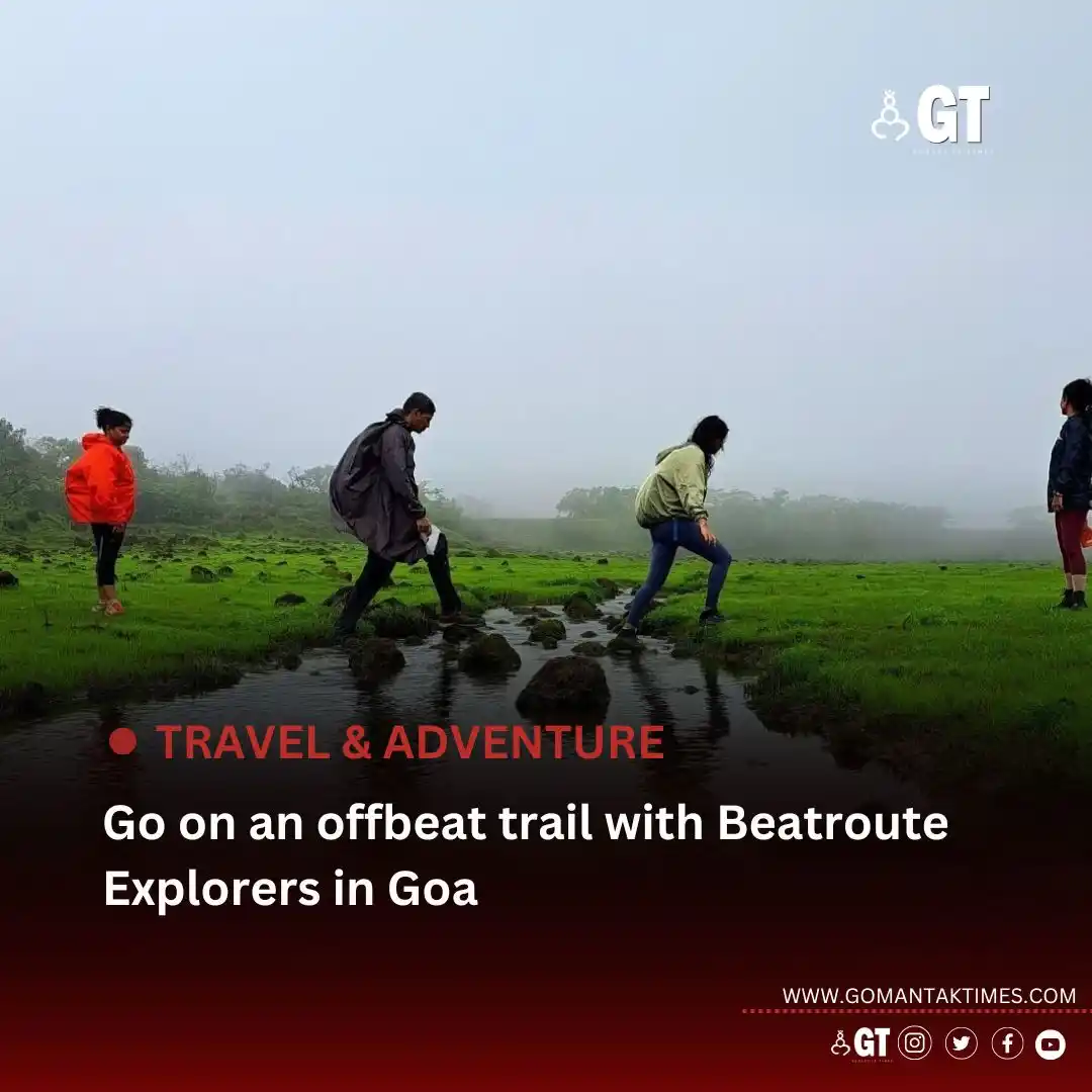 Image from Gomantak Times: *If you are adventurous, explore Goa's wild side with Beatroute Explor...