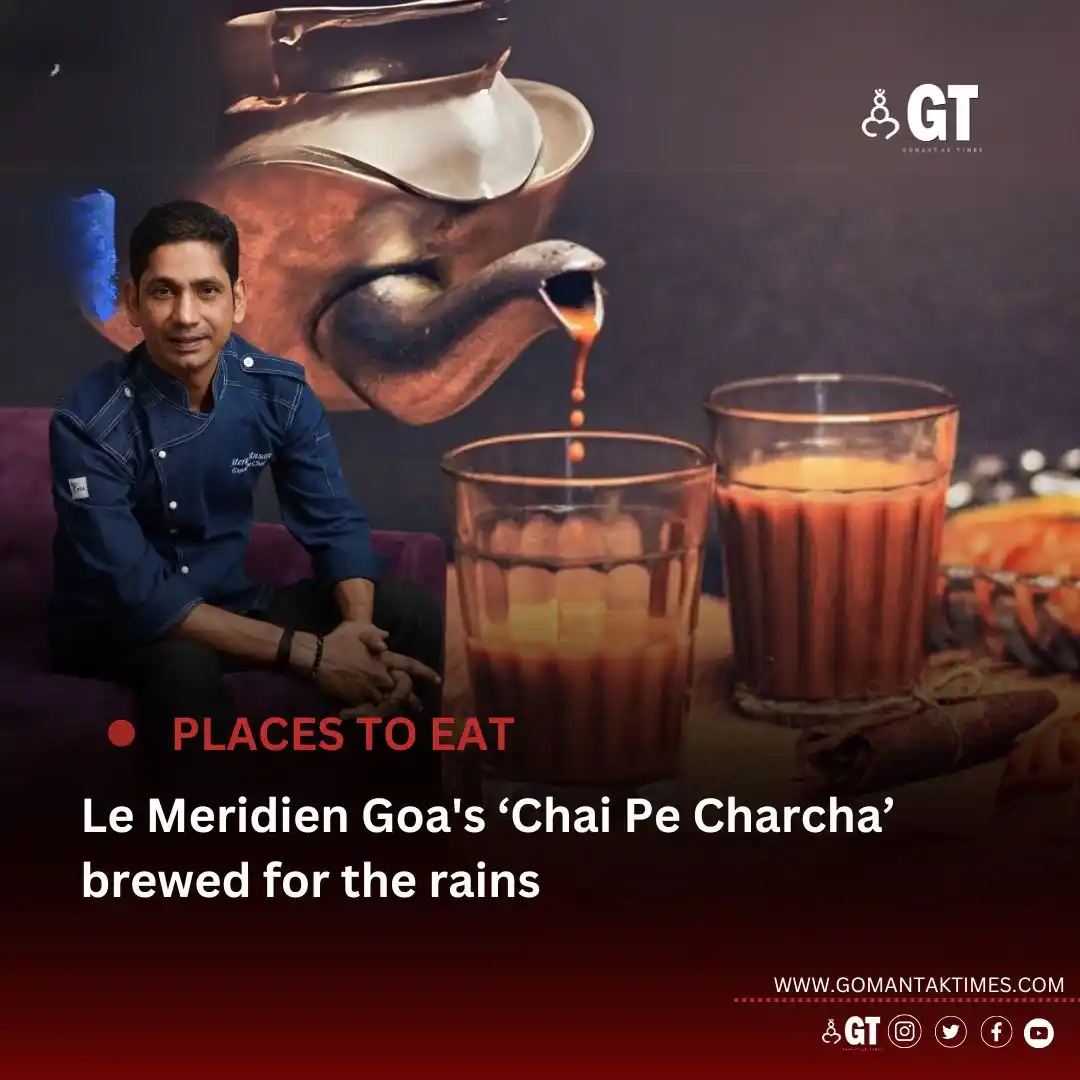 Image from Gomantak Times: *To make your monsoon more meaningful, indulge in 'Chai Pe Charcha' at...
