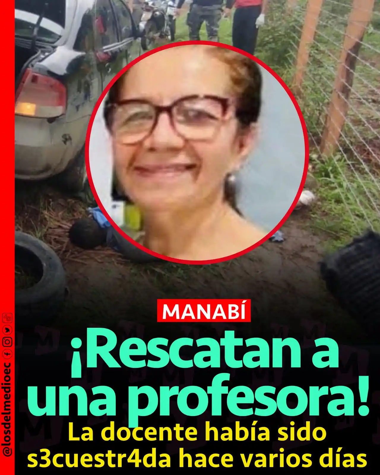 Image from Los Del Medio: 🔴ATENCIÓN  En Manabí, la Policía Nacional rescató a una maestra que h...