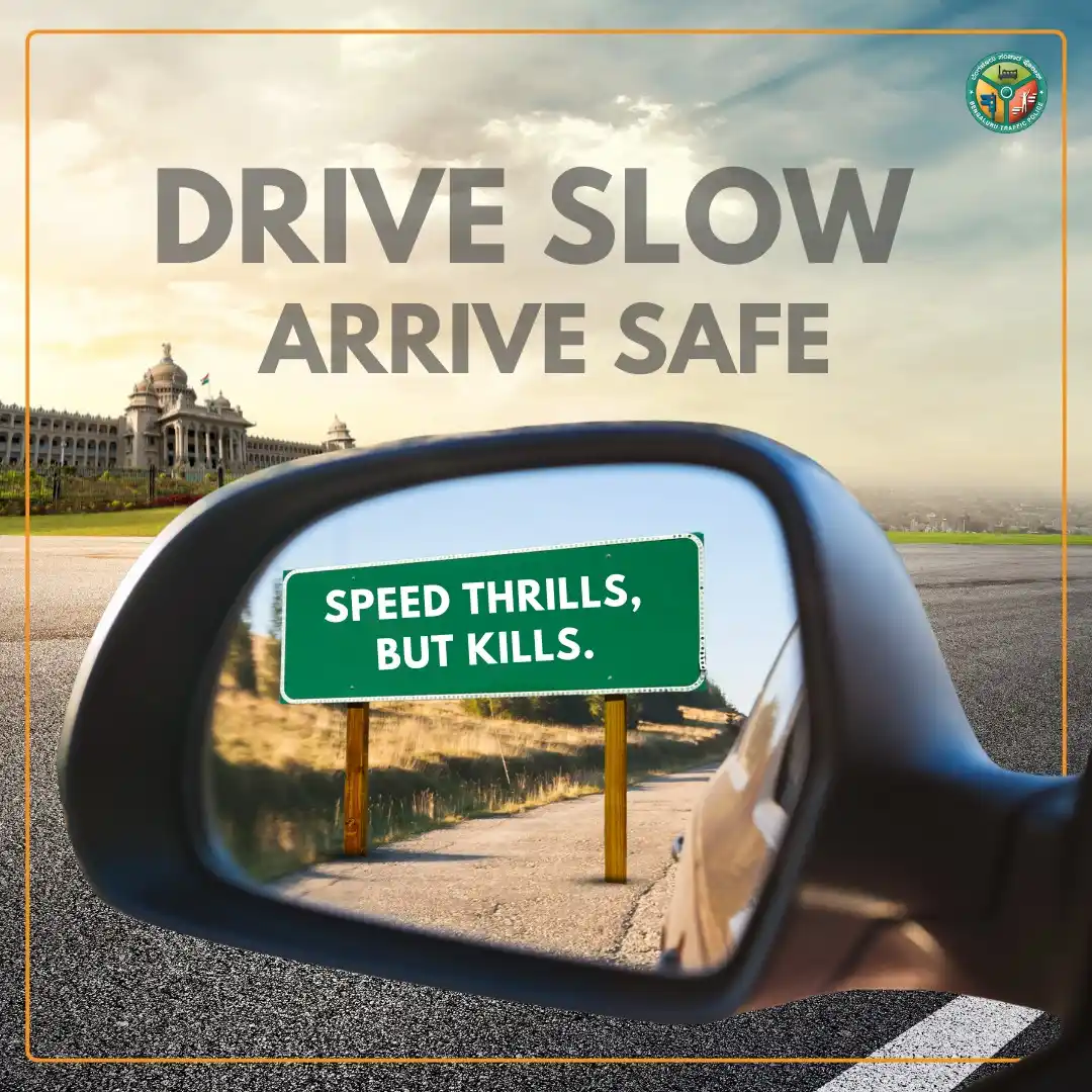 Image from Bengaluru City Police: A few seconds faster can cost a lifetime. Your destination is waiting—...