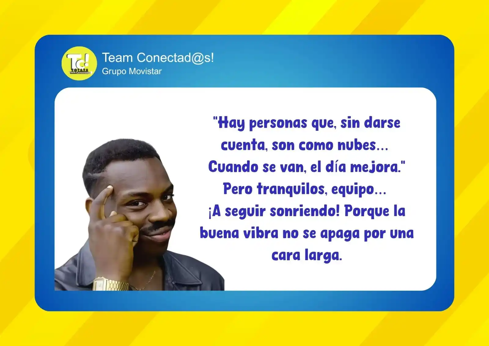 Image from TEAM CONECTADOS! 👥: _Este meme viene con una gran reflexión del día…_ 🧠 Porque no todo l...