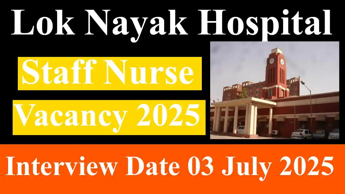 Image from NursingRoot.com: 🔴Lok Nayak Hospital Staff Nurse Vacancy 2025 Walk-In-Interview 3 July...