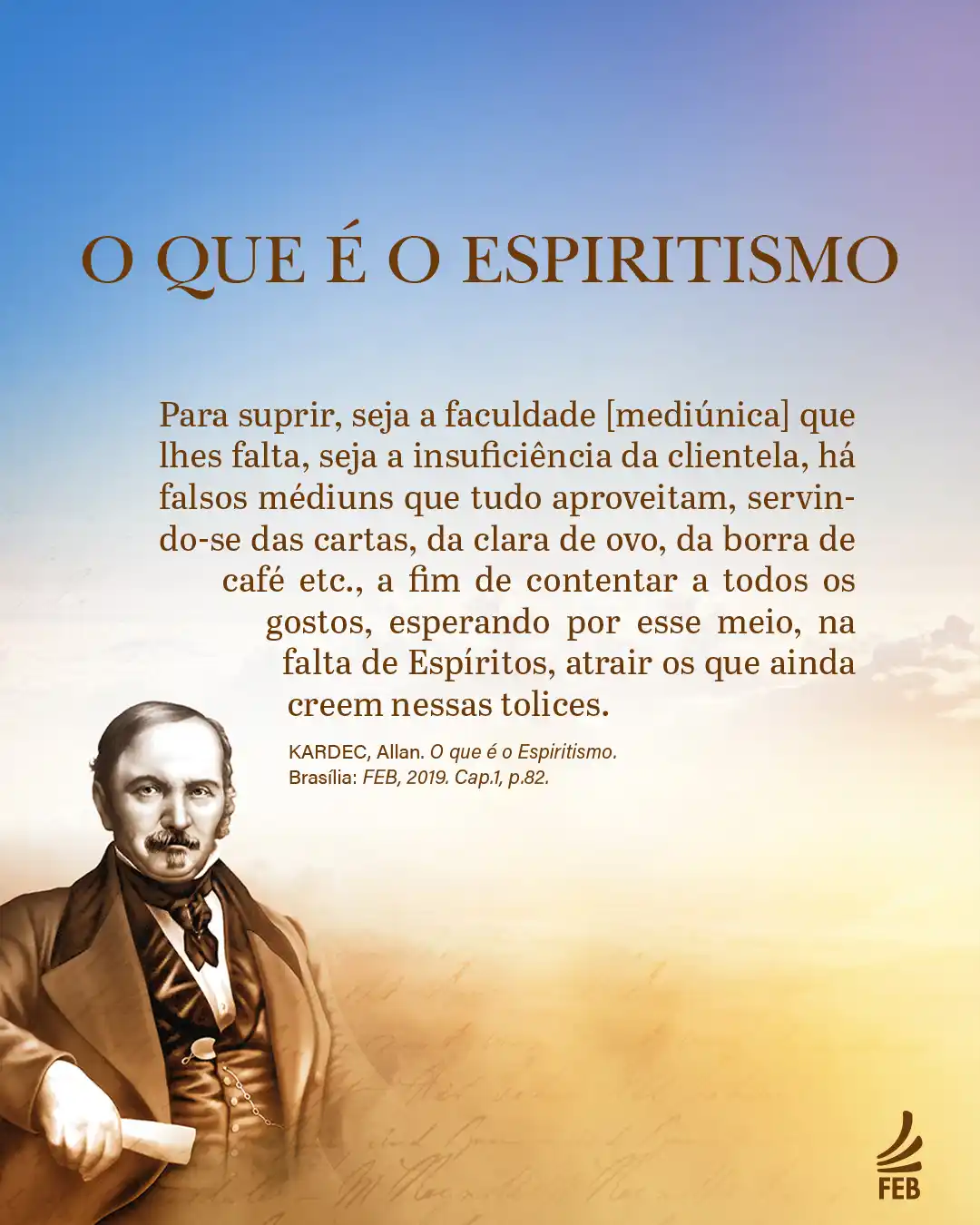 Image from Federação Espírita Brasileira: Para suprir, seja a faculdade [mediúnica] que lhes falta, seja a insuf...