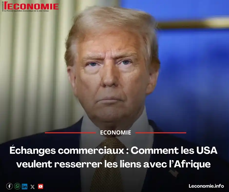 Image from L'Economie💸: *Échanges commerciaux : Comment les USA veulent resserrer les liens av...